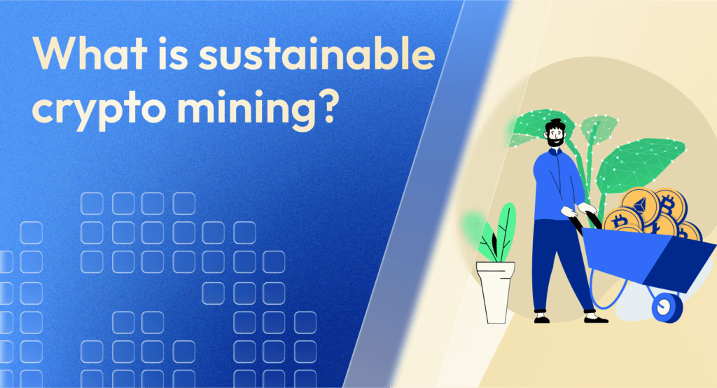 Sustainable mining